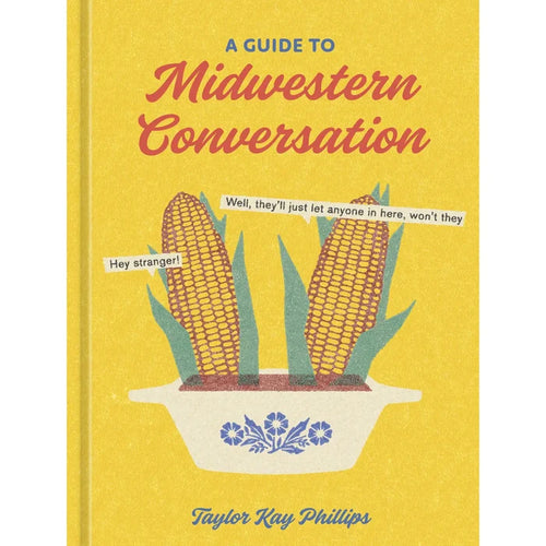 A Guide to Midwestern Conversations