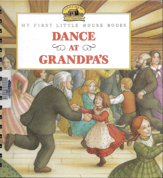 Dance at Grandpa's / My First Little House Book